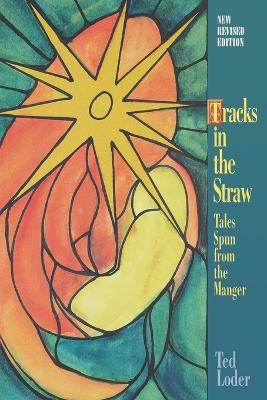 Tracks in the Straw: Tales Spun from the Manger by Ted Loder 9780806690148
