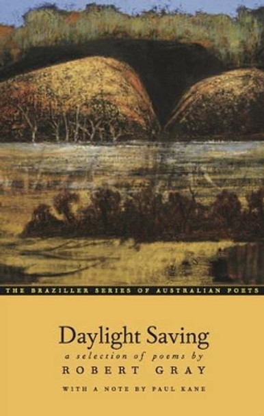 Daylight Saving: A Selection of Poems by Robert Gray 9780807616222