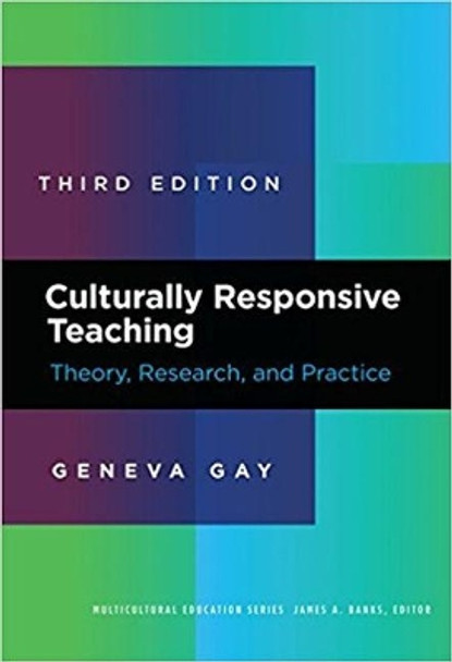 Culturally Responsive Teaching: Theory, Research, and Practice by Geneva Gay 9780807758762