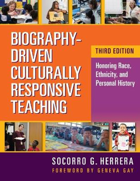 Biography-Driven Culturally Responsive Teaching: Honoring Race, Ethnicity, and Personal History by Socorro G. Herrera 9780807766484