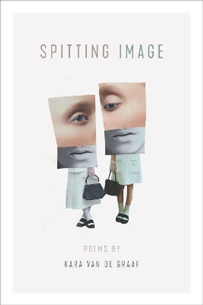 Spitting Image by Kara van de Graaf 9780809336623