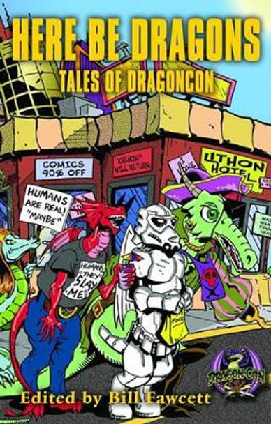 Here Be Dragons: Tales of Dragoncon by Robert Asprin 9780809573318