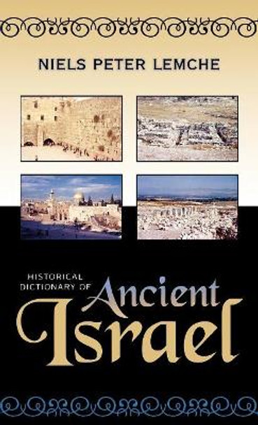 Historical Dictionary of Ancient Israel by Niels Peter Lemche 9780810848481