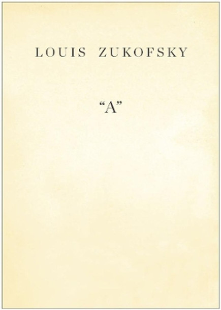 &quot;A&quot; by Louis Zukofsky 9780811218719