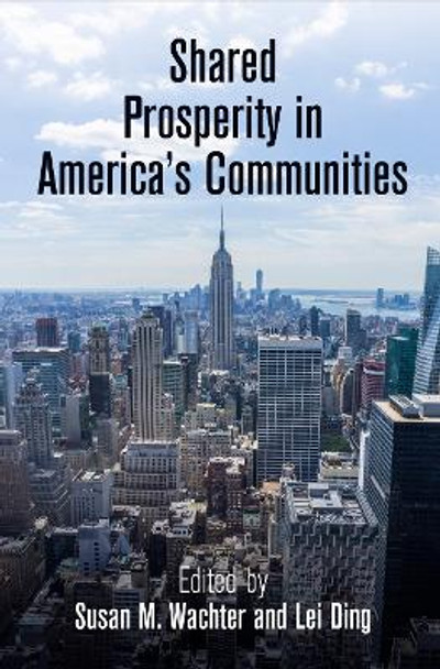 Shared Prosperity in America's Communities by Susan M. Wachter 9780812247855