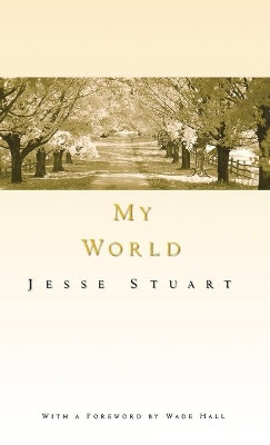 My World by Jesse Stuart 9780813102115