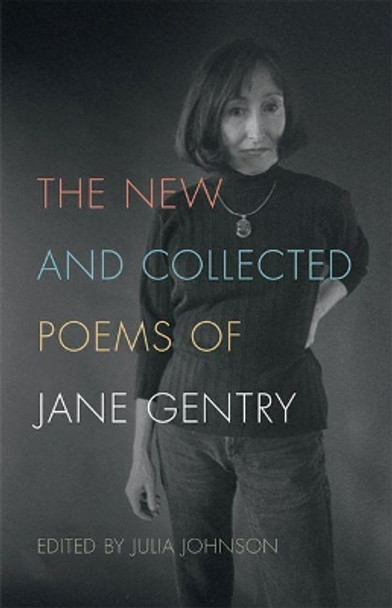 The New and Collected Poems of Jane Gentry by Jane Gentry Vance 9780813174075