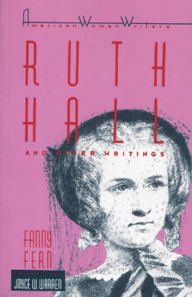 Ruth Hall and Other Writings by Fanny Fern by Joyce W. Warren 9780813511689