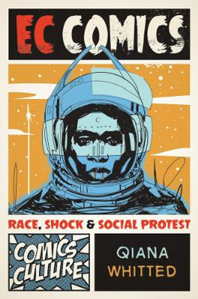 EC Comics: Race, Shock, and Social Protest by Qiana Whitted 9780813566313