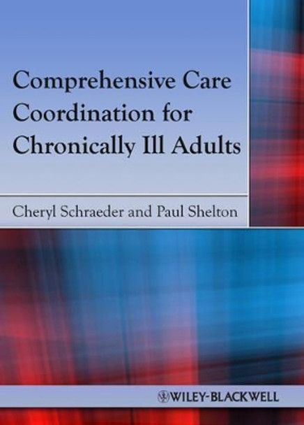 Comprehensive Care Coordination for Chronically Ill Adults by Cheryl Schraeder 9780813811949