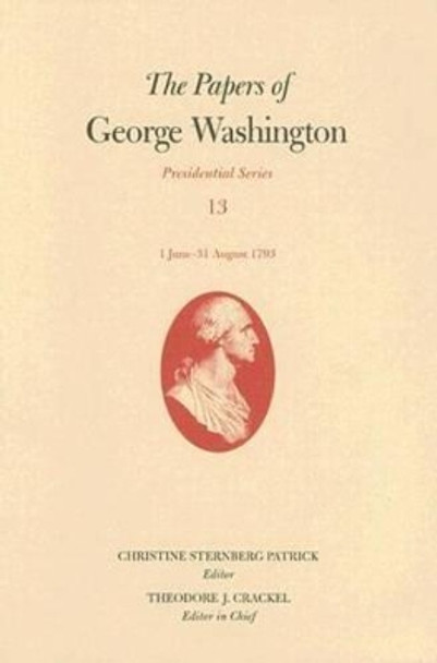 The Papers of George Washington  June-August 1793 by George Washington 9780813926346