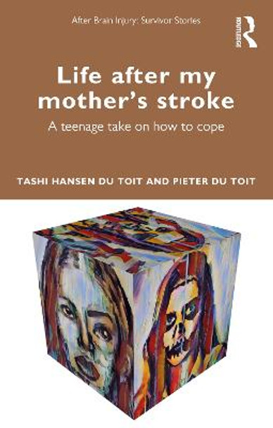 Life after my mother's stroke: A teenage take on how to cope by Tashi Hansen du Toit