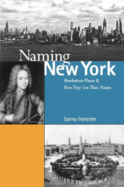 Naming New York: Manhattan Places and How They Got Their Names by Sanna Feirstein 9780814727119