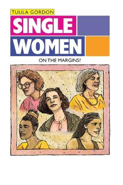 Single Women: On the Margin: On the Margins? by Tuula Gordon 9780814730645