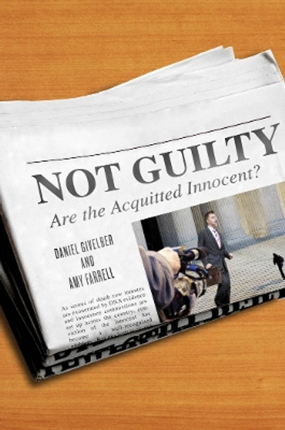 Not Guilty: Are the Acquitted Innocent? by Daniel Givelber 9780814732175