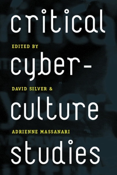 Critical Cyberculture Studies by David Silver 9780814740231