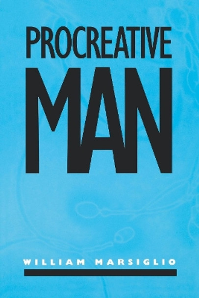 Procreative Man by William Marsiglio 9780814755785