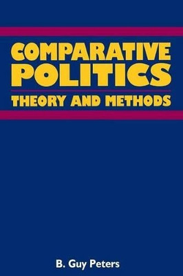 Comparative Politics: Theory and Method by B. Guy Peters 9780814766675