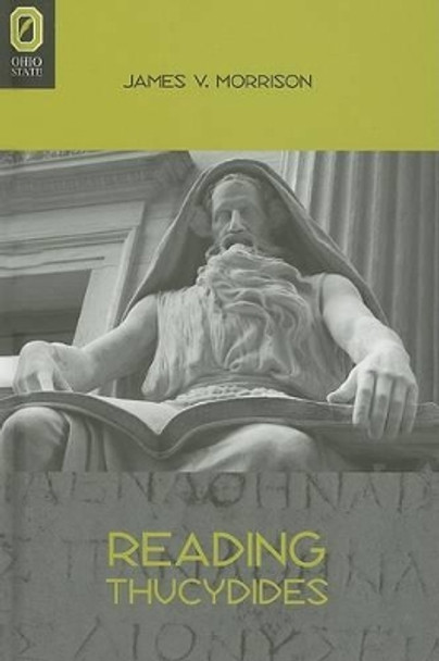 Reading Thucydides by James V Morrison 9780814210352