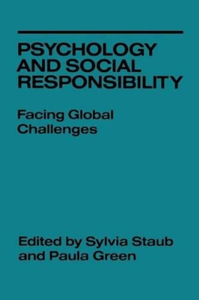 Psychology and Social Responsibility: Facing Global Challenges by Sylvia Staub 9780814779316