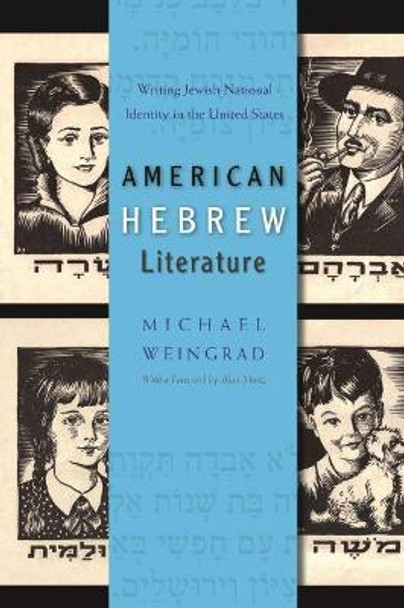 American Hebrew Literature: Writing Jewish National Identity in US by Michael Weingrad 9780815632511