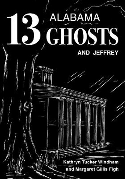 13 Alabama Ghosts and Jeffrey by Kathryn Tucker Windham 9780817318420