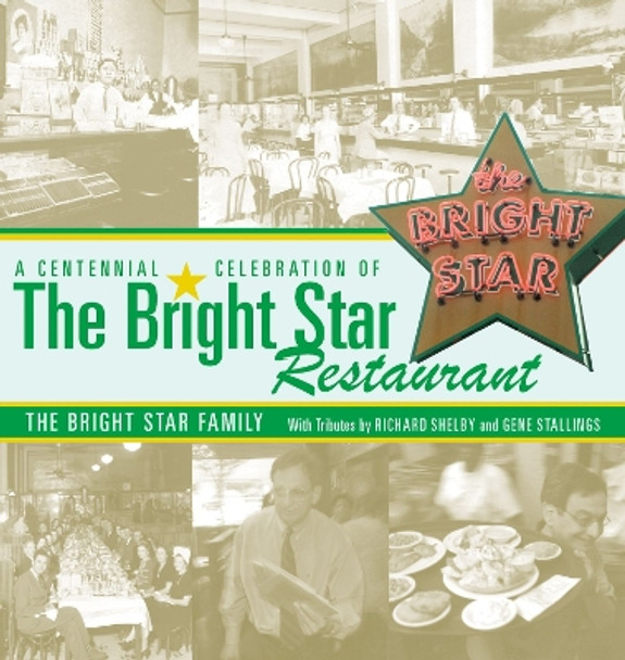 A Centennial Celebration of the Bright Star Restaurant by Bright Star Restaurant Inc 9780817359317