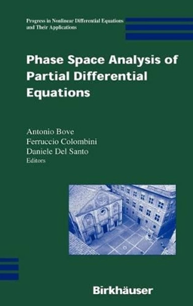 Phase Space Analysis of Partial Differential Equations by Antonio Bove 9780817645113