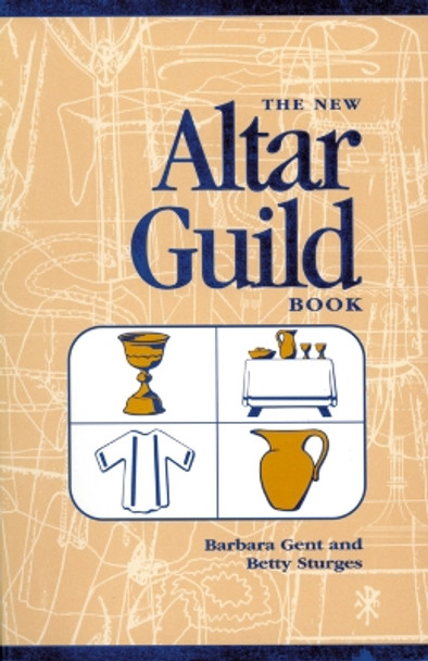 The New Altar Guild Book: Large Print Edition by Barbara Gent 9780819219763