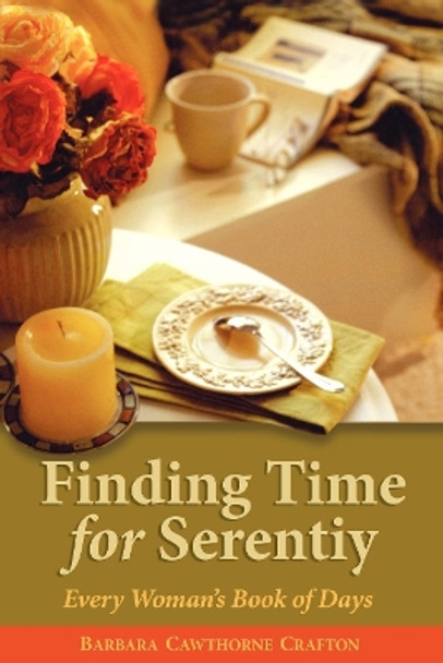 Finding Time For Serenity by Barbara Cawthorne Crafton 9780819221216