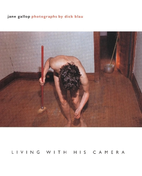 Living with His Camera by Jane Gallop 9780822331025