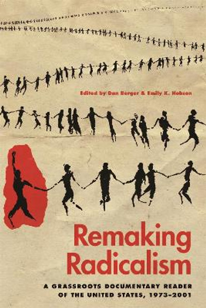 Remaking Radicalism: A Grassroots Documentary Reader of the United States, 1973aEURO&quot;2001 by Dan Berger 9780820357263