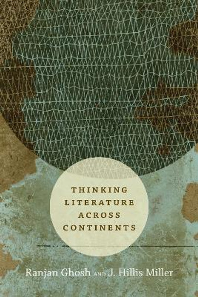 Thinking Literature across Continents by Ranjan Ghosh 9780822361541