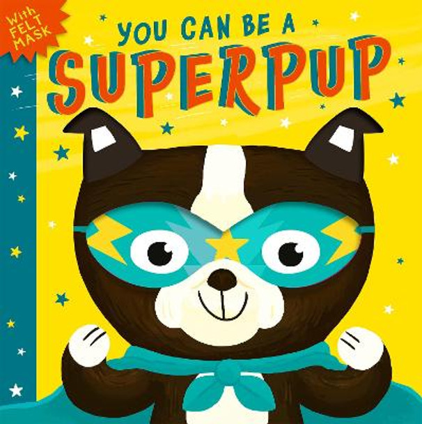 You Can Be A Superpup by Rosamund Lloyd