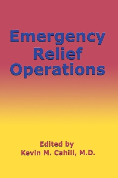 Emergency Relief Operations by Kevin M. Cahill 9780823222407