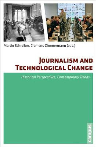 Journalism and Technological Change: Historical Perspectives, Contemporary Trends by Martin Schreiber