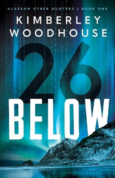 26 Below by Kimberley Woodhouse 9780825447723