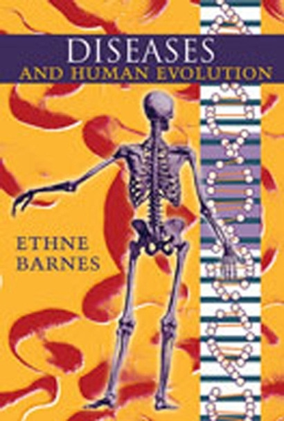 Diseases and Human Evolution by Ethne Barnes 9780826330666