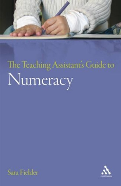 Teaching Assistant's Guide to Numeracy by Sara Fielder 9780826496065