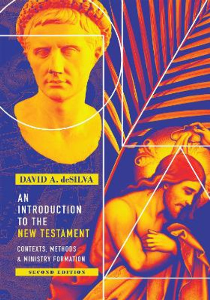 An Introduction to the New Testament: Contexts, Methods & Ministry Formation by David A. deSilva 9780830852178