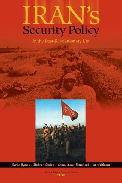 Irans's Security Policy In the Post-revolutionary Era by Daniel L. Byman 9780833029713