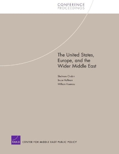 The United States, Europe, and the Wider Middle East by Shahram Chubin 9780833037237