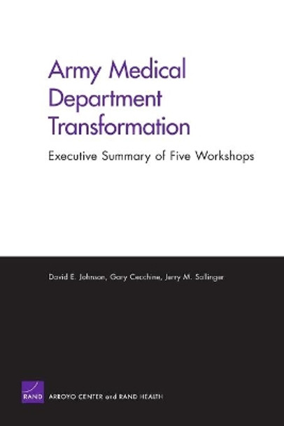 Army Medical Department Transformation: a Summary of Five Workshops by David E Johnson 9780833039064