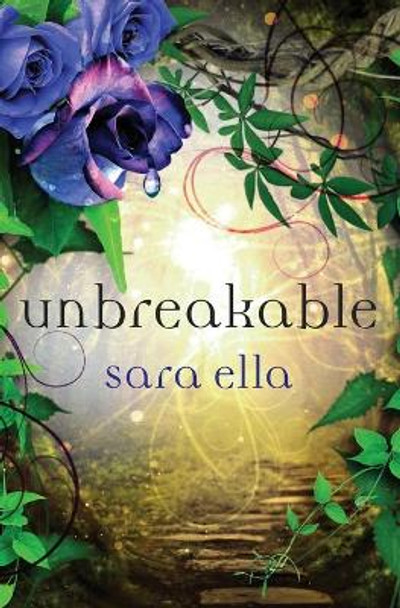 Unbreakable by Sara Ella 9780840706317