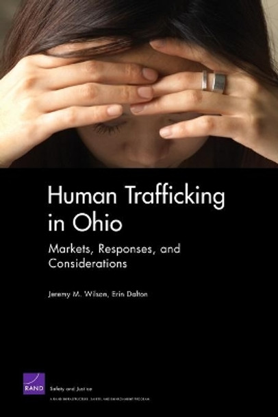 Human Trafficking in Ohio: Markets, Responses, and Considerations by Jeremy M. Wilson 9780833042965