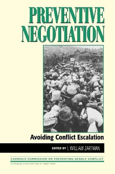 Preventive Negotiation: Avoiding Conflict Escalation by I. William Zartman 9780847698950