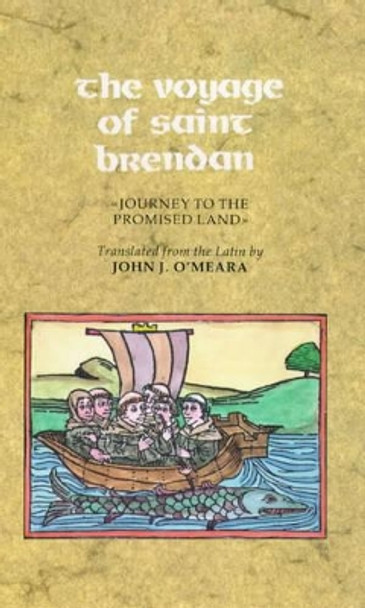 The Voyage of Saint Brendan: Journey to the Promised Land by J.J. O'Meara 9780851055046
