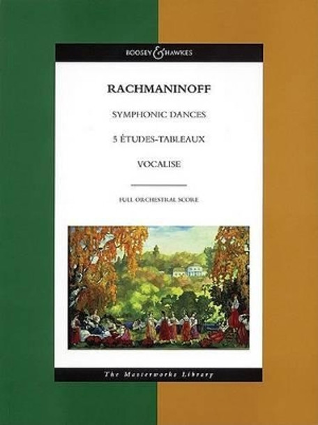 Serge Rachmaninoff: Symphonic Dances, 5 Etudes Tableaux, Vocalise - Masterworks Library by Sergei Rachmaninoff 9780851624648