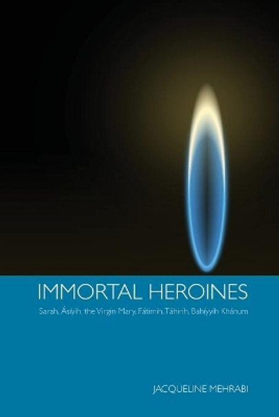 Immortal Heroines by Jacqueline Mehrabi 9780853985280