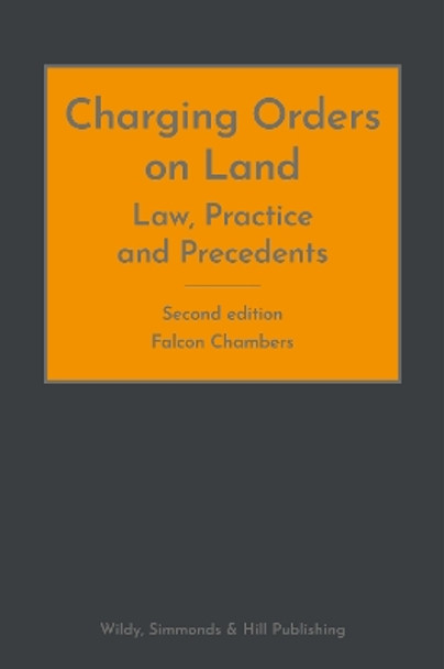 Charging Orders on Land: Law, Practice and Precedents by Falcon Chambers 9780854903436